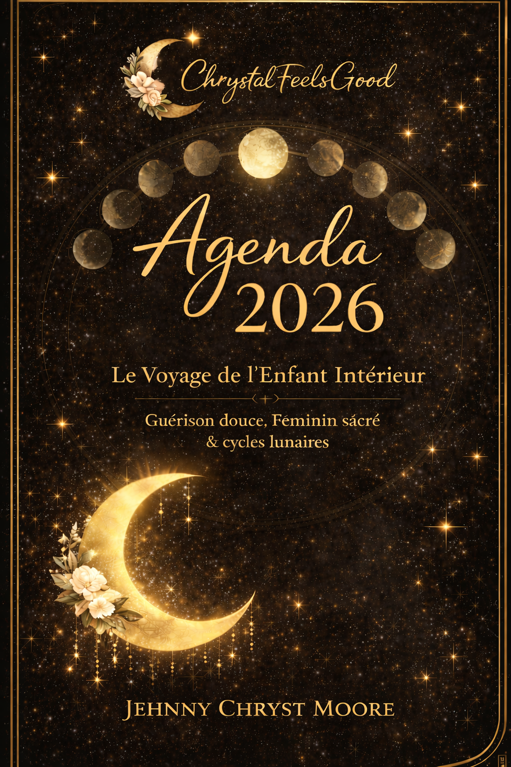 Agenda 2026 – Guérison de l’Enfant Intérieur: Féminin sacré, cycles lunaires & rituels guidés