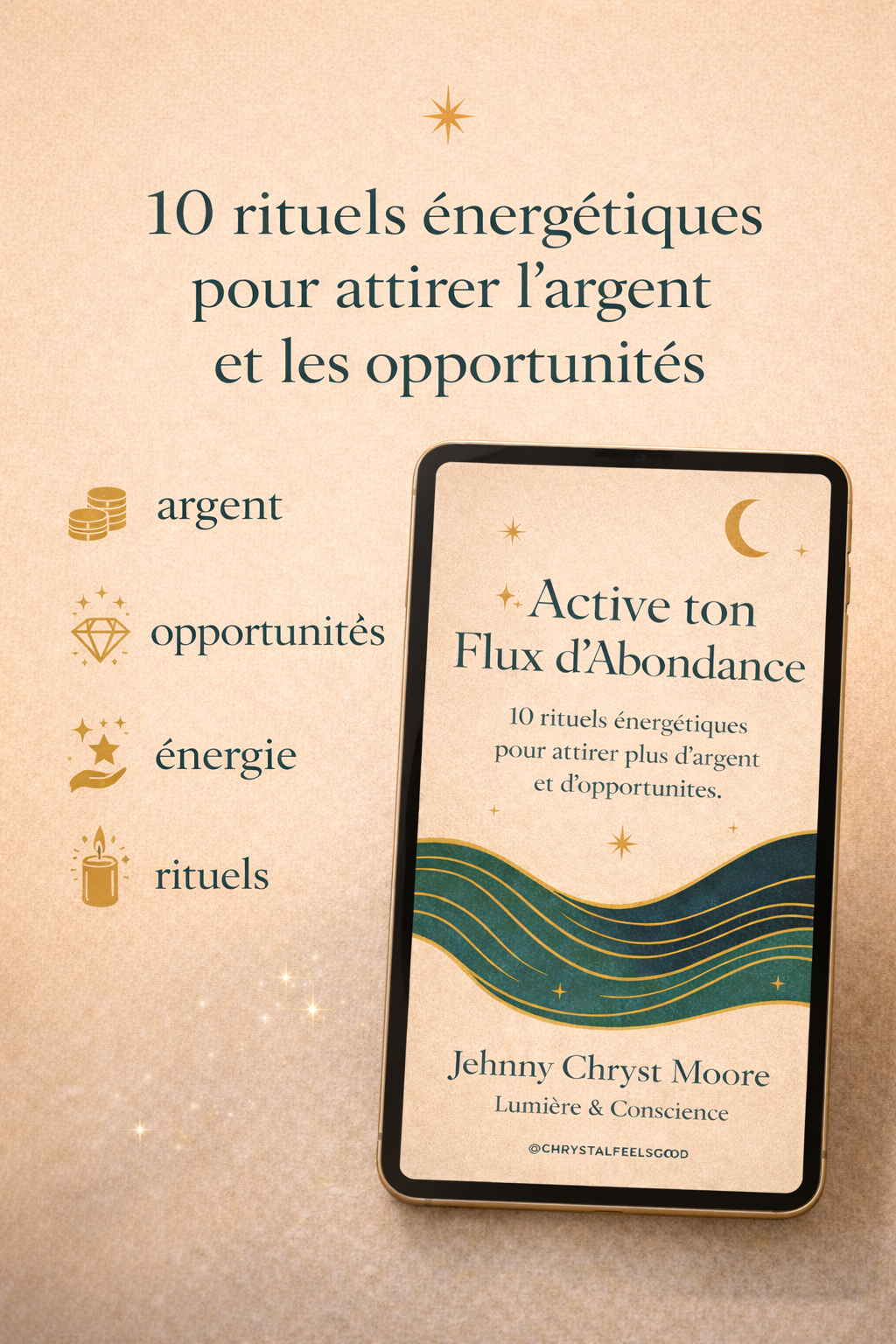 Active ton Flux d'Abondance — Le protocole en 10 étapes pour sortir du manque et recevoir ce qui t'appartient déjà